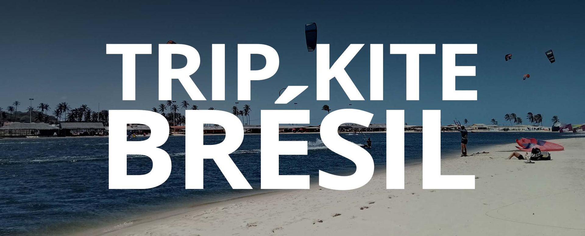 Un trip de kitesurf au brésil par valentin